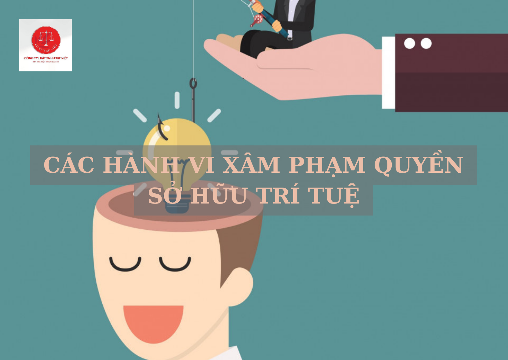 CÁC HÀNH VI XÂM HẠI QUYỀN SỞ HỮU TRÍ TUỆ HIỆN NAY ĐƯỢC PHÁP LUẬT QUY ĐỊNH NHƯ THẾ NÀO?