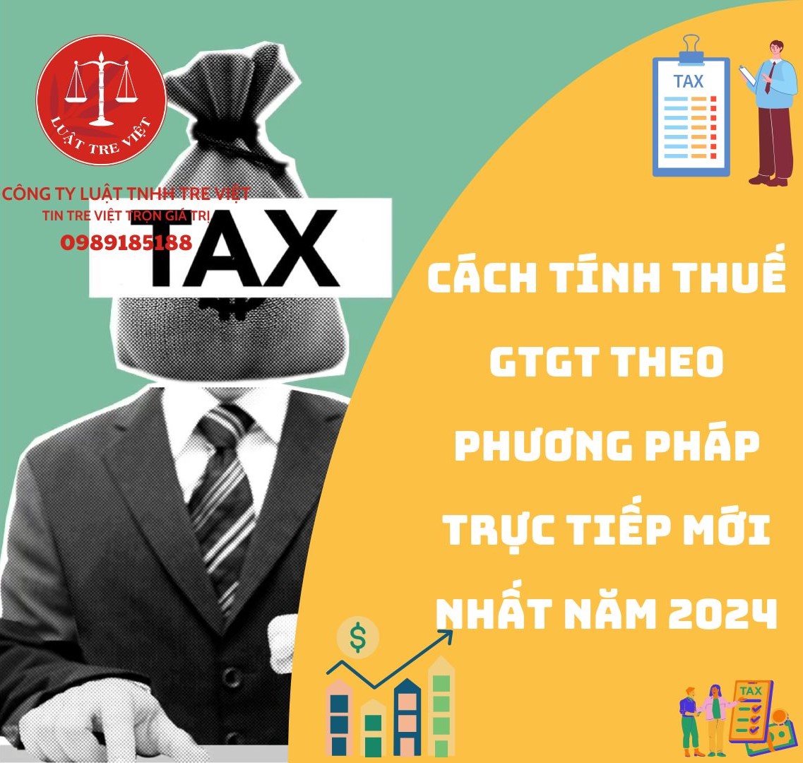 Cách tính thuế GTGT theo phương pháp trực tiếp mới nhất năm 2024