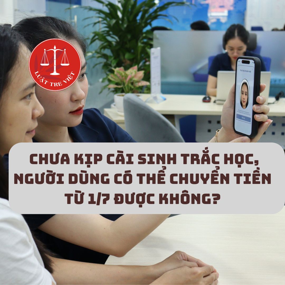 Chưa kịp cài sinh trắc học, người dùng có thể chuyển tiền từ 1/7 được không?