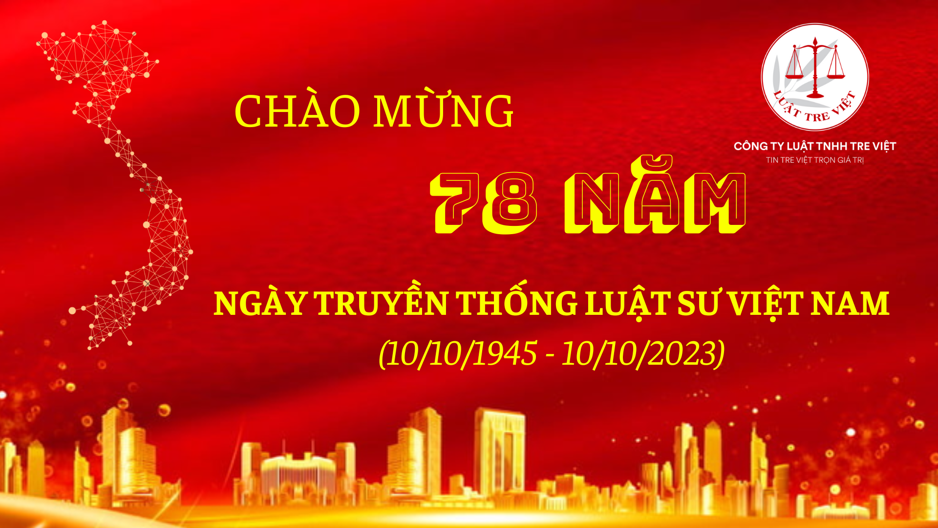 CHÚC MỪNG KỶ NIỆM 78 NĂM NGÀY TRUYỀN THỐNG LUẬT SƯ 10/10/1945 - 10/10/2023