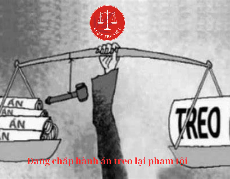 Đang hưởng án treo chưa hết thời gian thủ thách mà tiếp tục phạm tội mới bị xử lý thế nào?