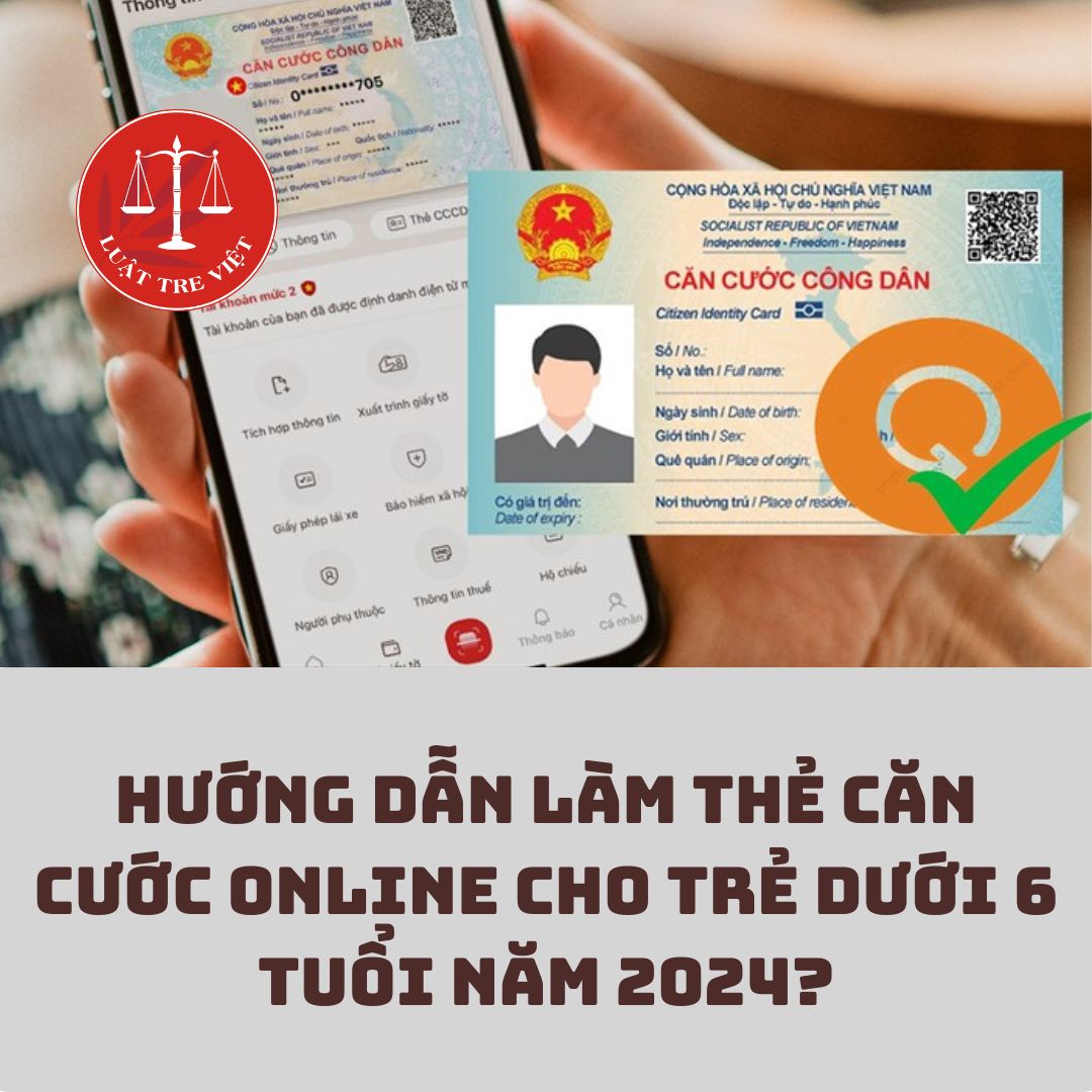 Hướng dẫn làm Thẻ Căn cước online cho trẻ dưới 6 tuổi năm 2024?