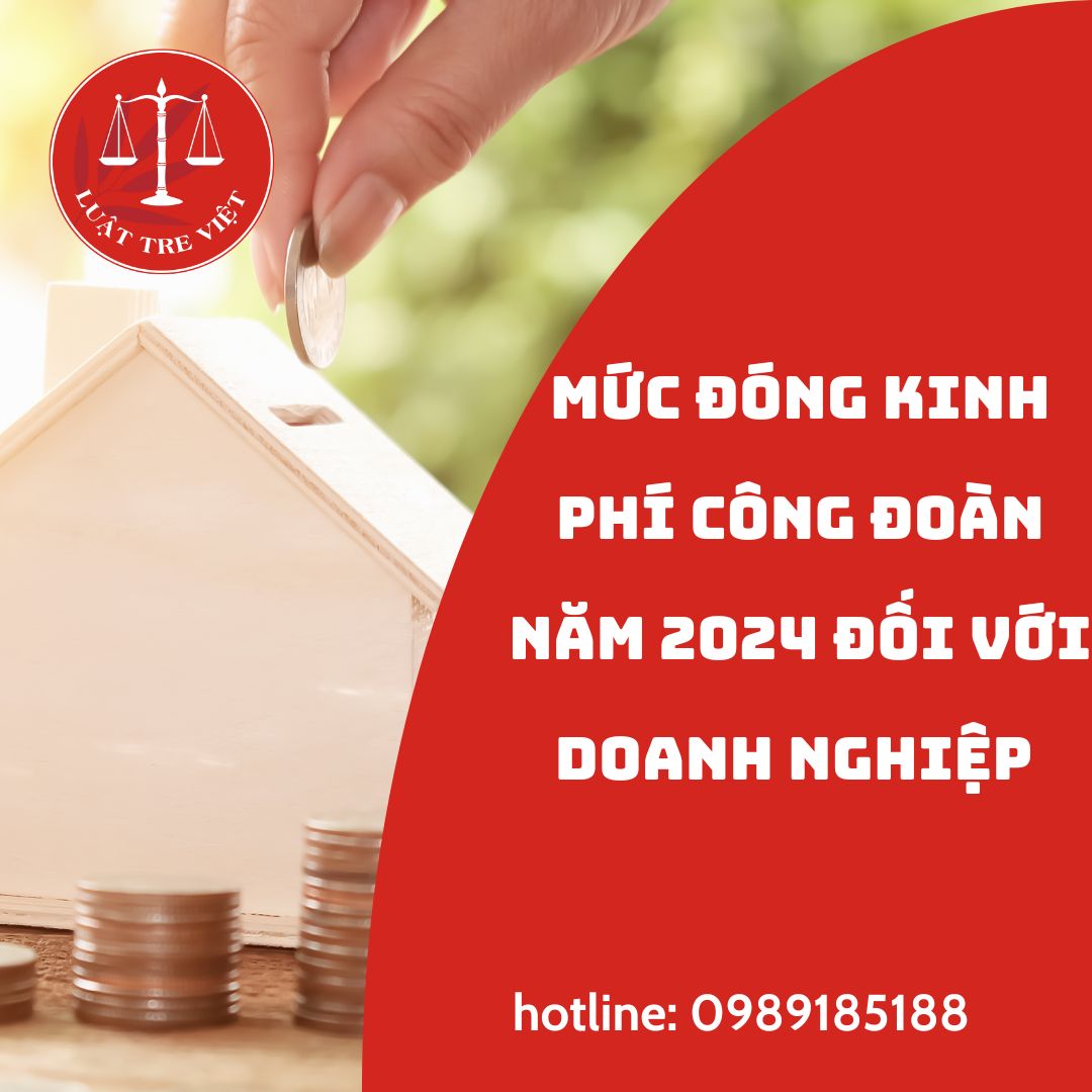 Mức đóng kinh phí công đoàn đối với doanh nghiệp năm 2024