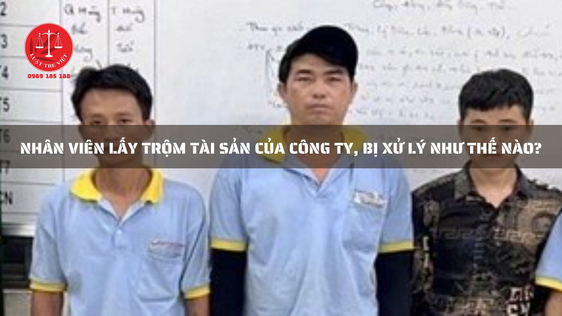 NHÂN VIÊN LẤY TRỘM TÀI SẢN CỦA CÔNG TY, BỊ XỬ LÝ NHƯ THẾ NÀO?