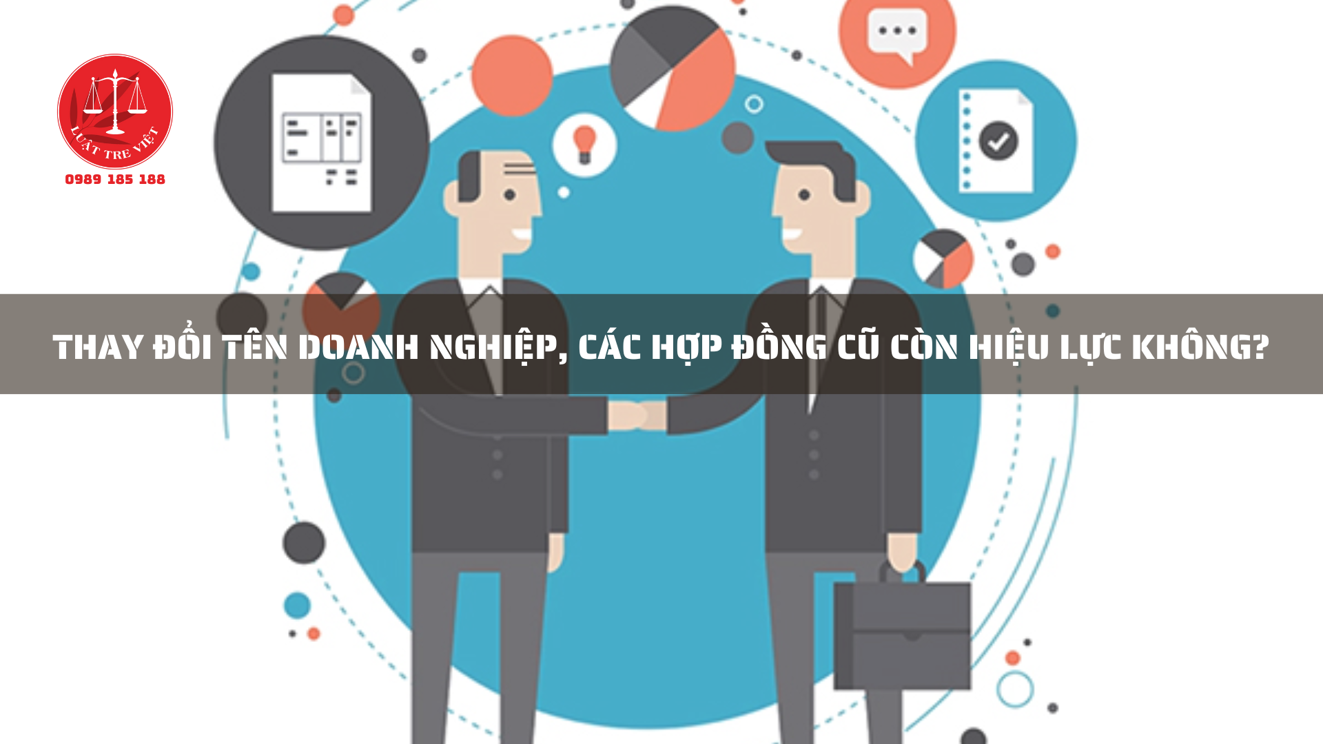 THAY ĐỔI TÊN DOANH NGHIỆP, CÁC HỢP ĐỒNG CŨ CÒN HIỆU LỰC KHÔNG?