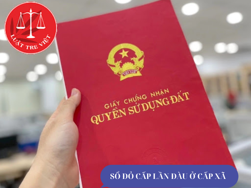 Thủ tục cấp sổ đỏ lần đầu ở cấp xã