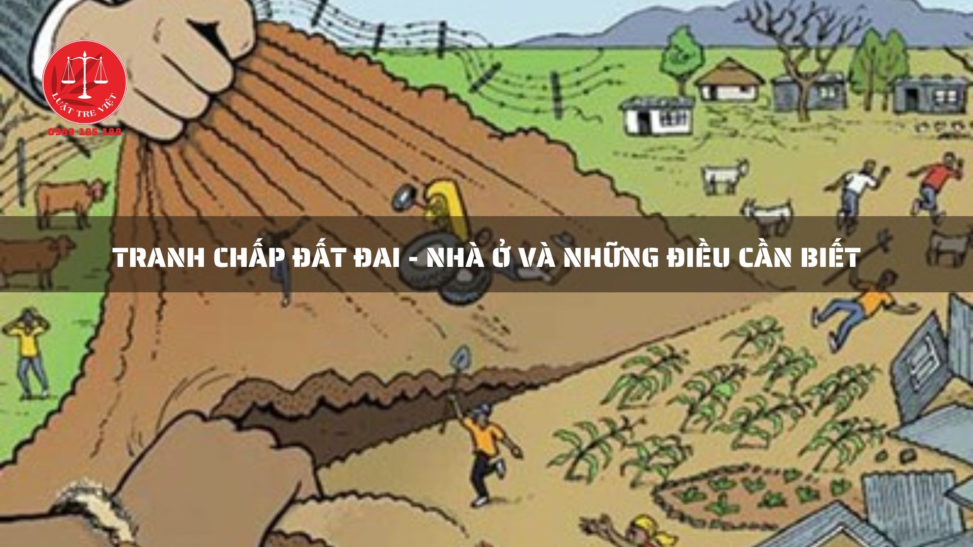 TRANH CHẤP ĐẤT ĐAI - NHÀ Ở VÀ NHỮNG ĐIỀU CẦN BIẾT