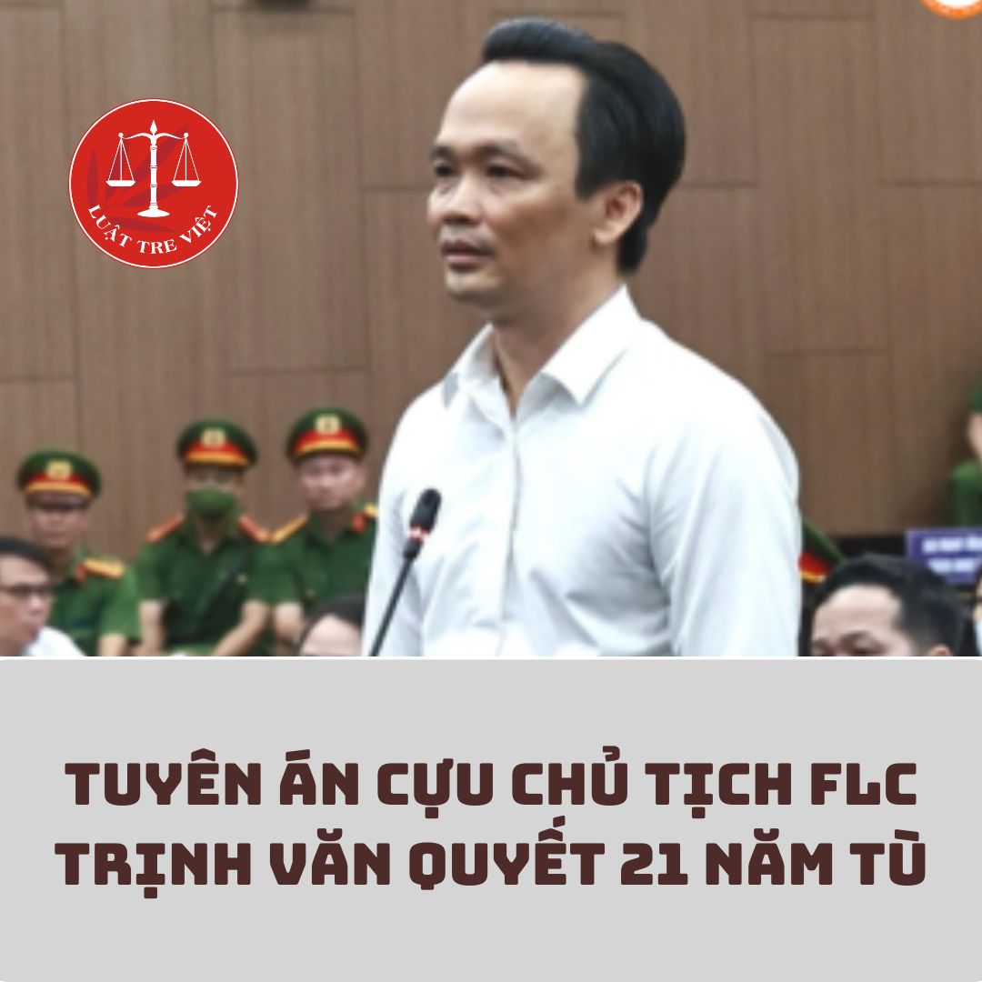 Tuyên án cựu Chủ tịch FLC Trịnh Văn Quyết 21 năm tù