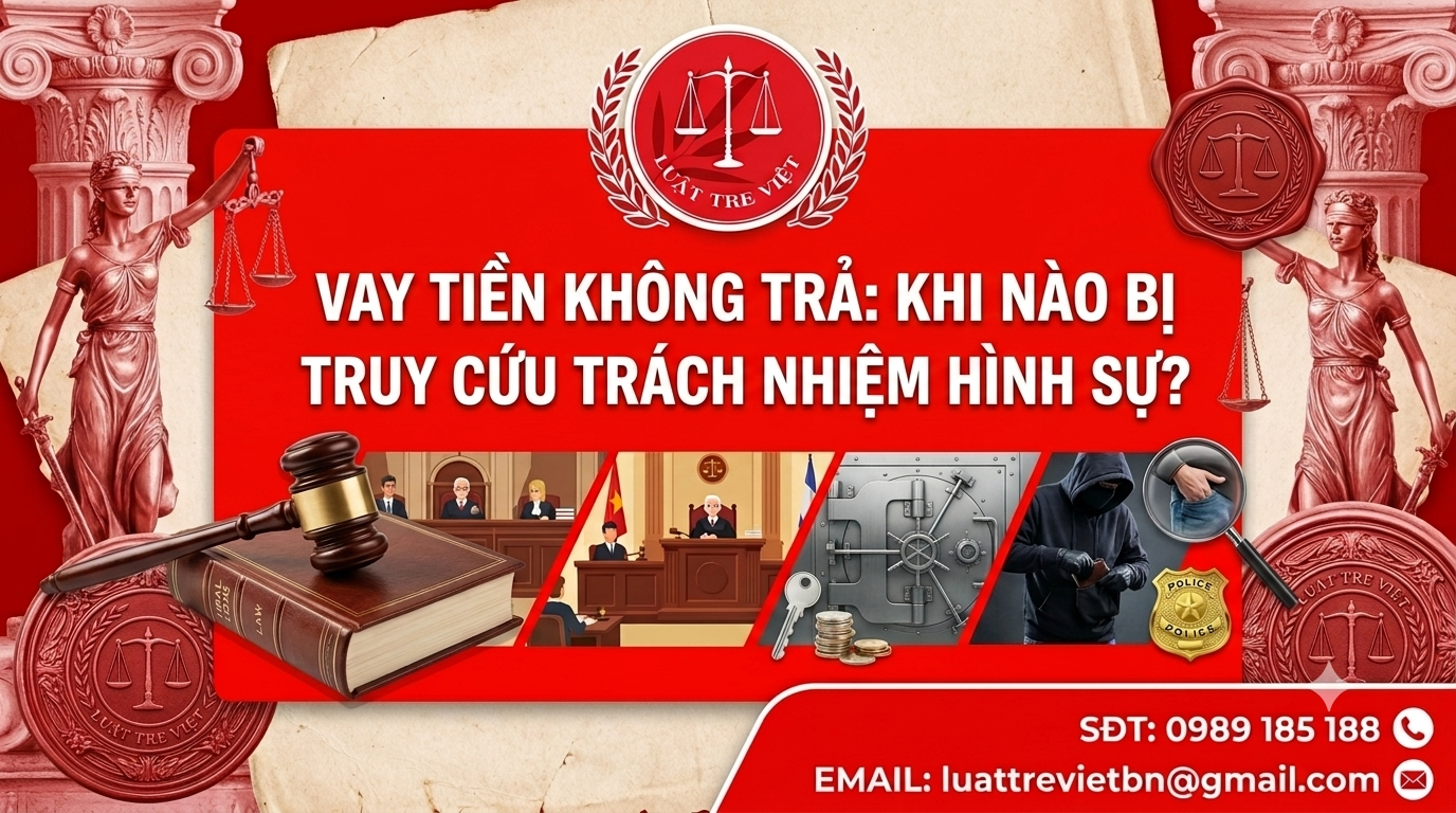 VAY TIỀN KHÔNG TRẢ: KHI NÀO BỊ TRUY CỨU TRÁCH NHIỆM HÌNH SỰ?